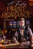 A Trashy Pirate Romance: Book One (eBook, ePUB)