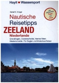 Nautische Reisetipps Zeeland / Niederlande - Krügel, Detlef H.