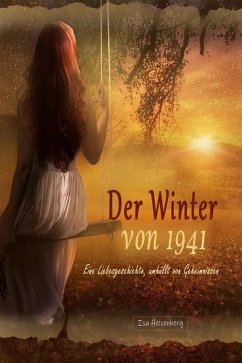 Der Winter von 1941: Eine Liebesgeschichte, umhüllt von Geheimnissen (eBook, ePUB) - Heisenberg, Isa