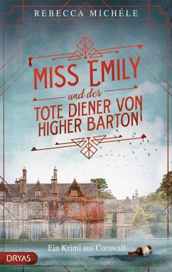 Miss Emily und der tote Diener von Higher Barton - Michéle, Rebecca