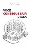 Você consegue sair dessa (eBook, ePUB)
