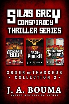 Silas Grey Conspiracy Thriller Series: American God, Grail of Power, Templars Rising (Order of Thaddeus Collection, #2) (eBook, ePUB) - Bouma, J. A.
