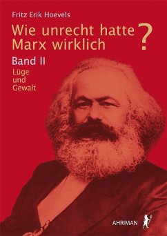 Wie unrecht hatte Marx wirklich? - Hoevels, Fritz Erik