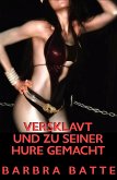 Versklavt und zu seiner Hure gemacht (eBook, ePUB)