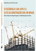O escândalo lava jato e a elite da construção civil no Brasil (eBook, ePUB)