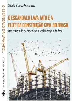 Cover O escândalo lava jato e a elite da construção civil no Brasil (eBook, ePUB)