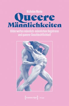 Queere Männlichkeiten (eBook, PDF) - Maniu, Nicholas