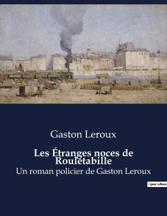 Les Étranges noces de Rouletabille - Leroux, Gaston