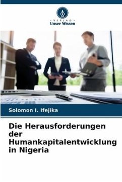 Die Herausforderungen der Humankapitalentwicklung in Nigeria - Ifejika, Solomon I.