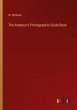 The Amateur's Photographic Guide Book - Bild 1