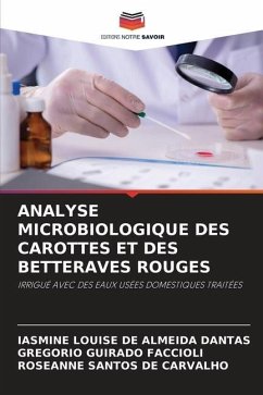 ANALYSE MICROBIOLOGIQUE DES CAROTTES ET DES BETTERAVES ROUGES - Louise de Almeida Dantas, Iasmine;Guirado Faccioli, Gregorio;Santos de Carvalho, Roseanne