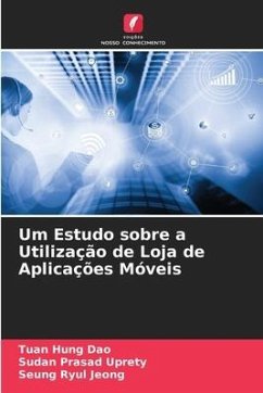 Um Estudo sobre a Utilização de Loja de Aplicações Móveis - Dao, Tuan Hung;Uprety, Sudan Prasad;Jeong, Seung Ryul