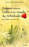 Formen unserer Liebe in der Gnade des Schicksals