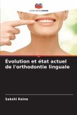 Évolution et état actuel de l'orthodontie linguale