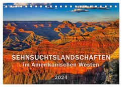 SEHNSUCHTSLANDSCHAFTEN im Amerikanischen Westen (Tischkalender 2024 DIN A5 quer), CALVENDO Monatskalender