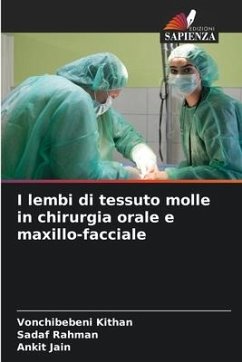 I lembi di tessuto molle in chirurgia orale e maxillo-facciale - Kithan, Vonchibebeni;Rahman, Sadaf;jain, Ankit