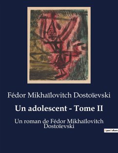 Un adolescent - Tome II - Dostoïevski, Fédor Mikhaïlovitch