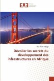 Dévoiler les secrets du développement des infrastructures en Afrique