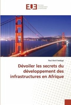 Dévoiler les secrets du développement des infrastructures en Afrique - Sedogo, Paul Henri