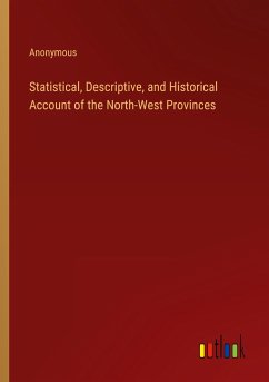 Statistical, Descriptive, and Historical Account of the North-West Provinces - Anonymous