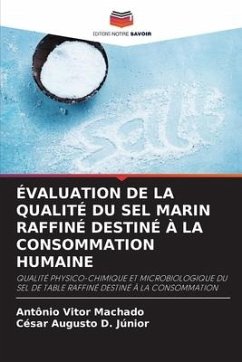 ÉVALUATION DE LA QUALITÉ DU SEL MARIN RAFFINÉ DESTINÉ À LA CONSOMMATION HUMAINE - Machado, Antônio Vitor;D. Júnior, César Augusto