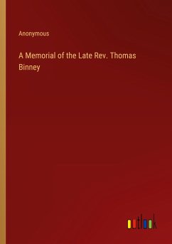 A Memorial of the Late Rev. Thomas Binney - Anonymous