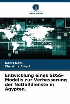 Entwicklung eines SDSS-Modells zur Verbesserung der Notfalldienste in Ägypten. - Nabil, Nanis;Albert, Christina