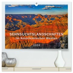 SEHNSUCHTSLANDSCHAFTEN im Amerikanischen Westen (hochwertiger Premium Wandkalender 2024 DIN A2 quer), Kunstdruck in Hochglanz