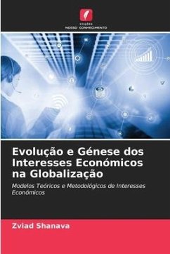 Evolução e Génese dos Interesses Económicos na Globalização - Shanava, Zviad