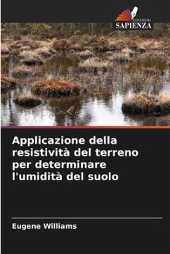 Applicazione della resistività del terreno per determinare l'umidità del suolo - Williams, Eugene