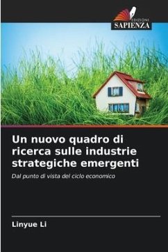 Un nuovo quadro di ricerca sulle industrie strategiche emergenti - Li, Linyue