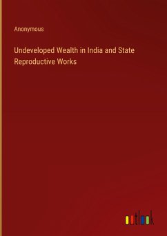 Undeveloped Wealth in India and State Reproductive Works - Anonymous