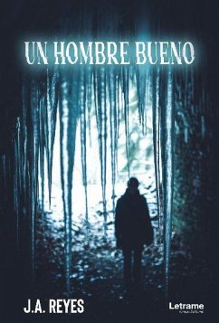 Un hombre bueno - Reyes, J. A.