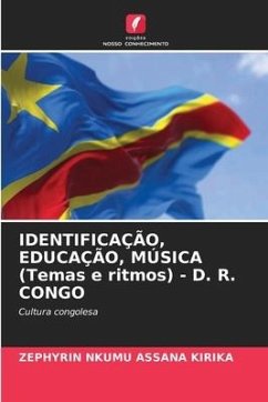 IDENTIFICAÇÃO, EDUCAÇÃO, MÚSICA (Temas e ritmos) - D. R. CONGO - Kirika, Zephyrin Nkumu Assana