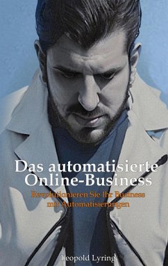 Das automatisierte Online Business - Lyring, Leopold