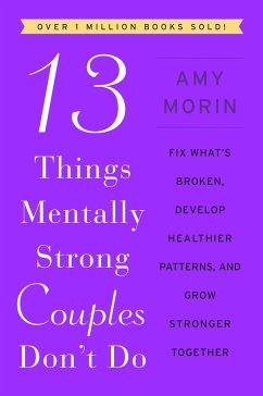 13 Things Mentally Strong Couples Don't Do - Morin, Amy