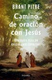 Camino de oración con Jesús: Itinerario para un crecimiento espiritual