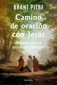 Cover Camino de oración con Jesús: Itinerario para un crecimiento espiritual
