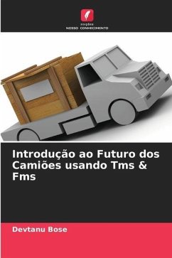 Introdução ao Futuro dos Camiões usando Tms & Fms - Bose, Devtanu