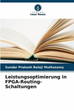 Leistungsoptimierung in FPGA-Routing-Schaltungen - Muthusamy, Sundar Prakash Balaji