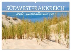 Südwestfrankreich - Städte, Landschaften und Meer (Wandkalender 2024 DIN A2 quer), CALVENDO Monatskalender