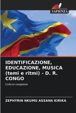 IDENTIFICAZIONE, EDUCAZIONE, MUSICA (temi e ritmi) - D. R. CONGO - Kirika, Zephyrin Nkumu Assana