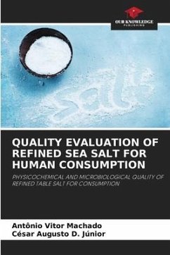 QUALITY EVALUATION OF REFINED SEA SALT FOR HUMAN CONSUMPTION - Machado, Antônio Vitor;D. Júnior, César Augusto