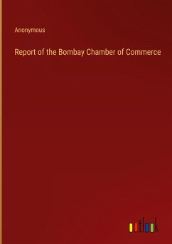 Report of the Bombay Chamber of Commerce - Anonymous