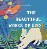 The Beautiful Works of God The Beautiful Works of God