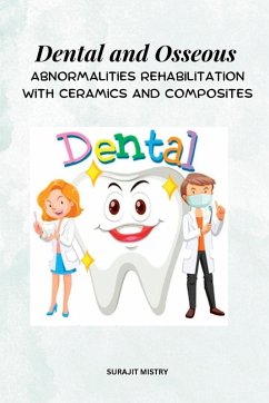 Cover Dental and Osseous Abnormalities Rehabilitation with Ceramics and Composites