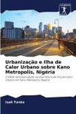 Urbanização e Ilha de Calor Urbano sobre Kano Metropolis, Nigéria