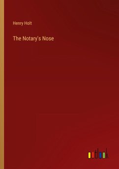 The Notary's Nose - Holt, Henry