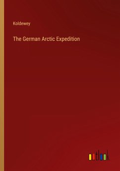 The German Arctic Expedition - Koldewey