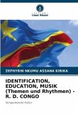 IDENTIFICATION, EDUCATION, MUSIK (Themen und Rhythmen) - R. D. CONGO